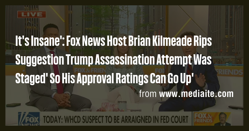 It's Insane': Fox News Host Brian Kilmeade Rips Suggestion Trump ...