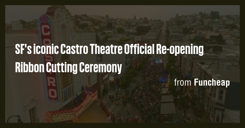 SF's iconic Castro Theatre Official Re-opening Ribbon Cutting Ceremony ...