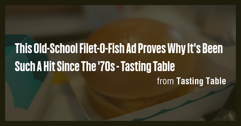 This Old-School Filet-O-Fish Ad Proves Why It's Been Such A Hit Since ...