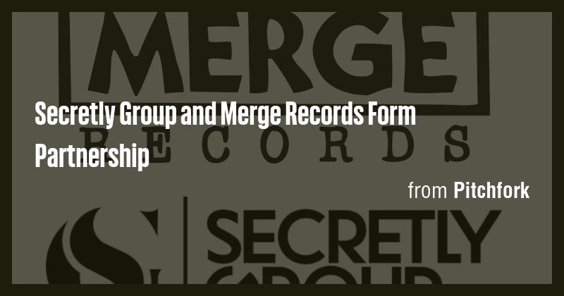 Secretly Group and Merge Records Form Partnership - Briefly