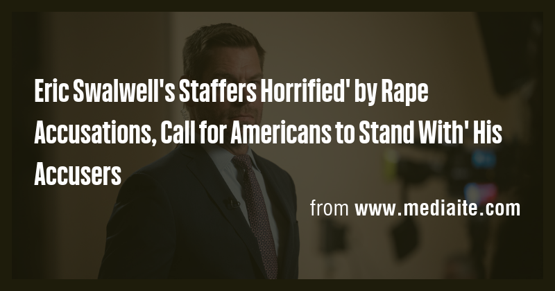 Eric Swalwell's Staffers Horrified' by Rape Accusations, Call for ...