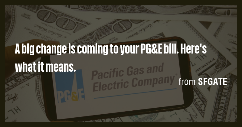 A big change is coming to your PG&E bill. Here's what it means. - Briefly