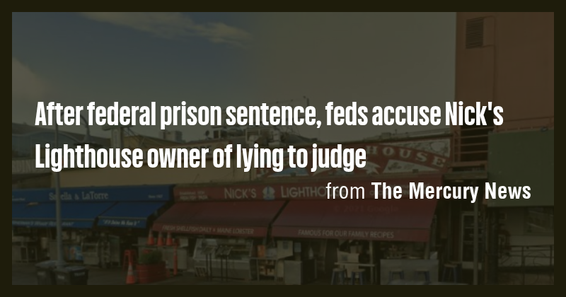 After federal prison sentence, feds accuse Nick's Lighthouse owner of ...