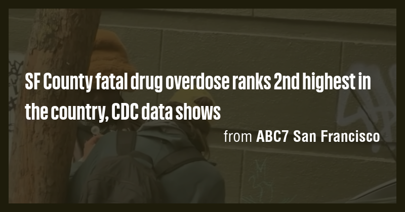 SF County fatal drug overdose ranks 2nd highest in the country, CDC ...