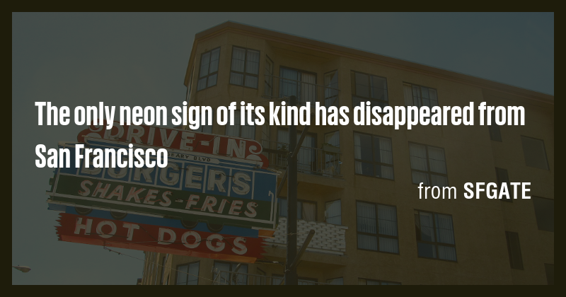 The only neon sign of its kind has disappeared from San Francisco - Briefly