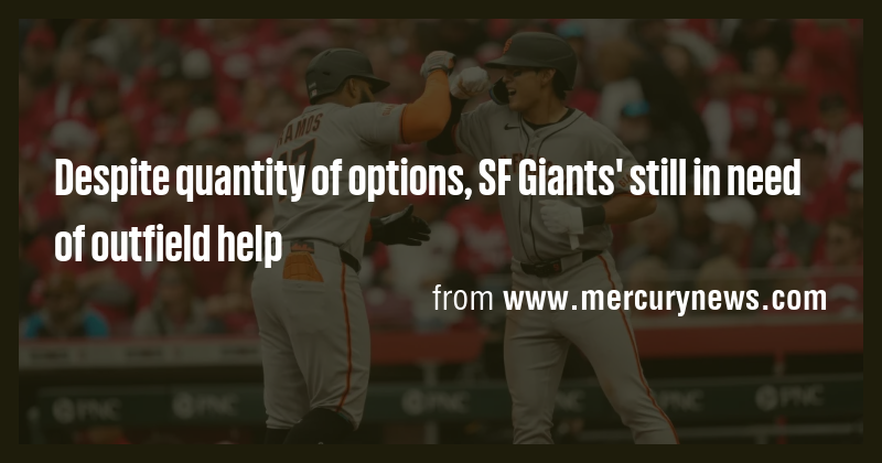 Despite quantity of options, SF Giants' still in need of outfield help ...