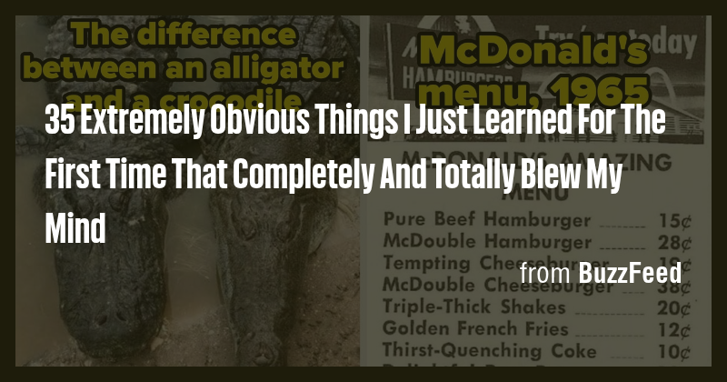 35 Extremely Obvious Things I Just Learned For The First Time That ...
