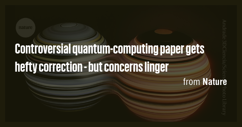 Controversial quantum-computing paper gets hefty correction - but ...