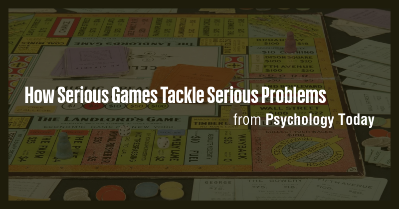 How Serious Games Tackle Serious Problems - Briefly