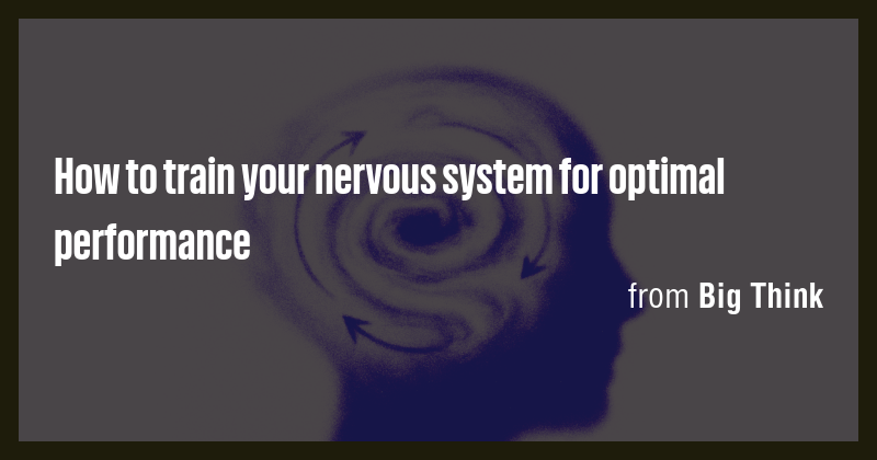 How to train your nervous system for optimal performance - Briefly