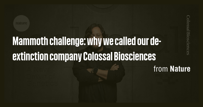Mammoth challenge: why we called our de-extinction company Colossal ...