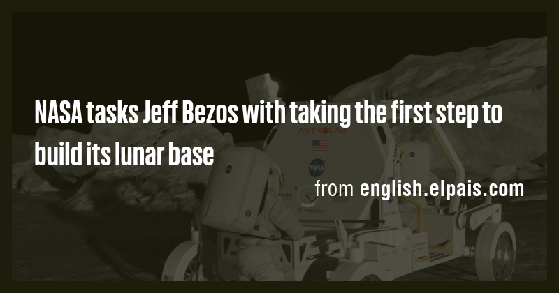 NASA tasks Jeff Bezos with taking the first step to build its lunar ...