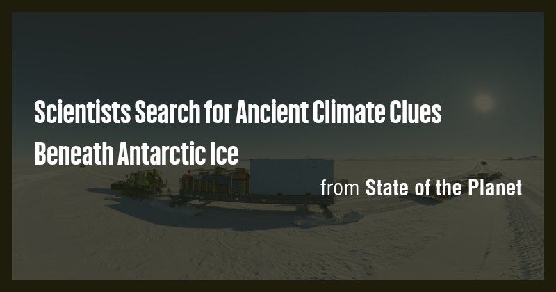 Scientists Search for Ancient Climate Clues Beneath Antarctic Ice - Briefly