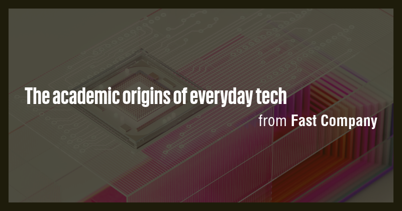 The academic origins of everyday tech - Briefly
