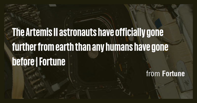 The Artemis II astronauts have officially gone further from earth than ...