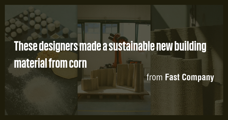 These designers made a sustainable new building material from corn ...