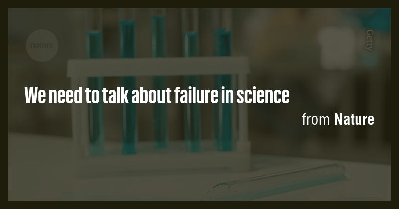 We need to talk about failure in science - Briefly