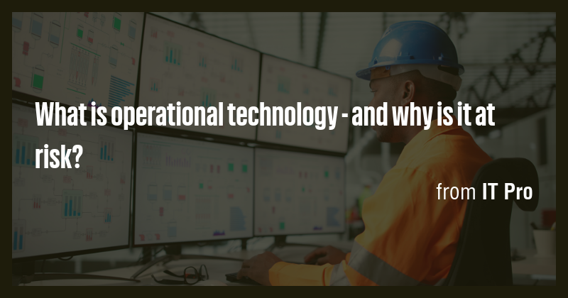 What is operational technology - and why is it at risk? - Briefly