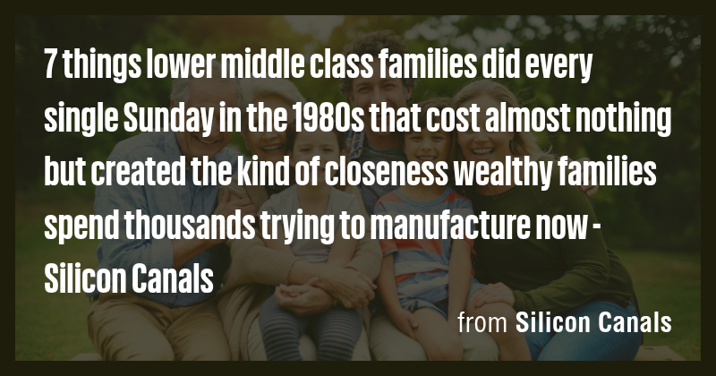 7 things lower middle class families did every single Sunday in the ...