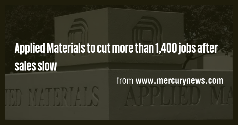 Applied Materials to cut more than 1,400 jobs after sales slow - Briefly