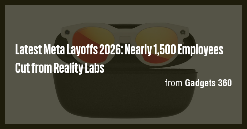 Latest Meta Layoffs 2026: Nearly 1,500 Employees Cut from Reality Labs ...