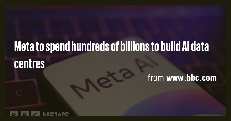 Meta to spend hundreds of billions to build AI data centres - Briefly
