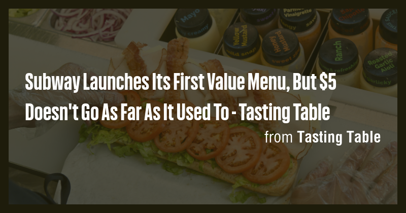 Subway Launches Its First Value Menu, But $5 Doesn't Go As Far As It ...