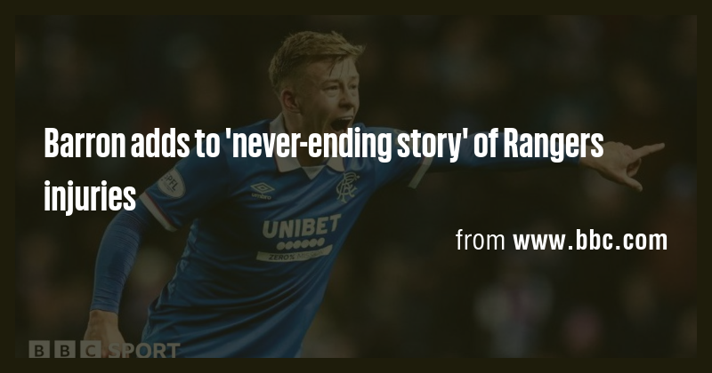 Barron adds to 'never-ending story' of Rangers injuries - Briefly