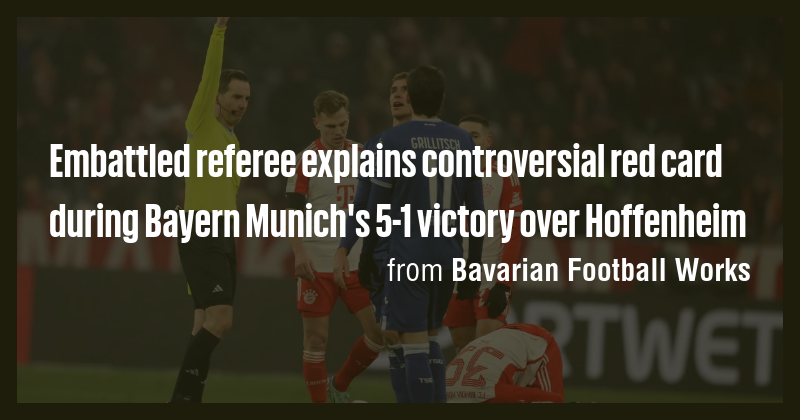 Embattled referee explains controversial red card during Bayern Munich ...