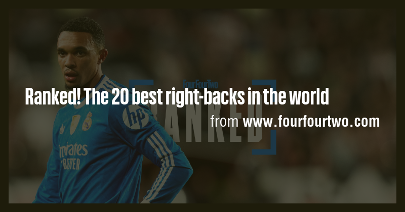 Ranked! The 20 best right-backs in the world - Briefly