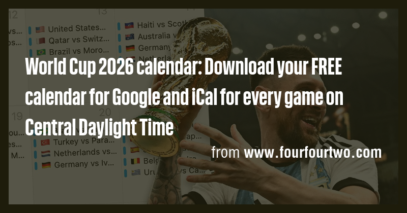 World Cup 2026 calendar: Download your FREE calendar for Google and ...