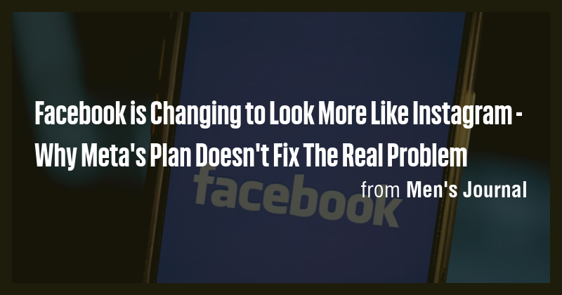 Facebook is Changing to Look More Like Instagram - Why Meta's Plan ...