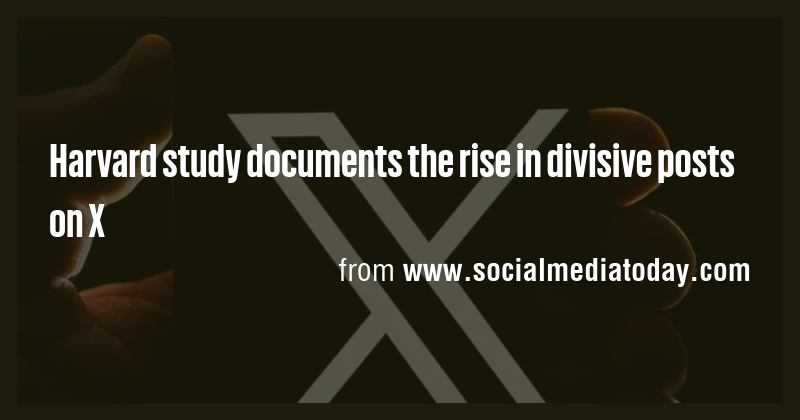 Harvard study documents the rise in divisive posts on X - Briefly