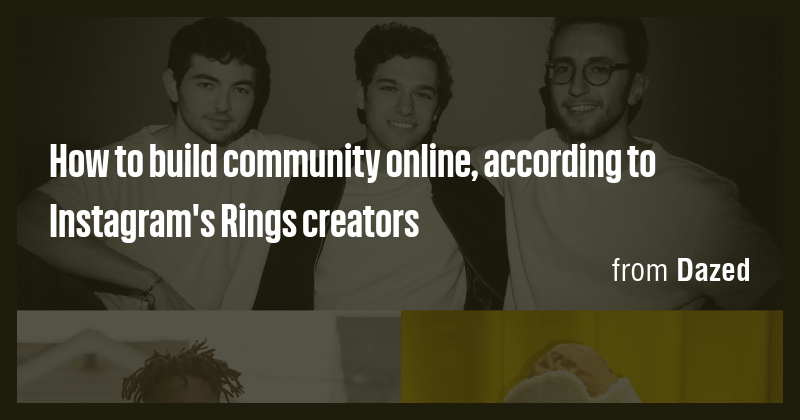 How to build community online, according to Instagram's Rings creators ...