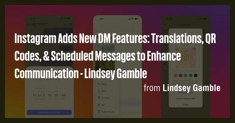 Instagram Adds New DM Features: Translations, QR Codes, & Scheduled ...