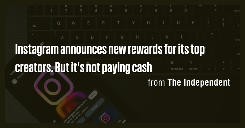 Instagram announces new rewards for its top creators. But it's not ...