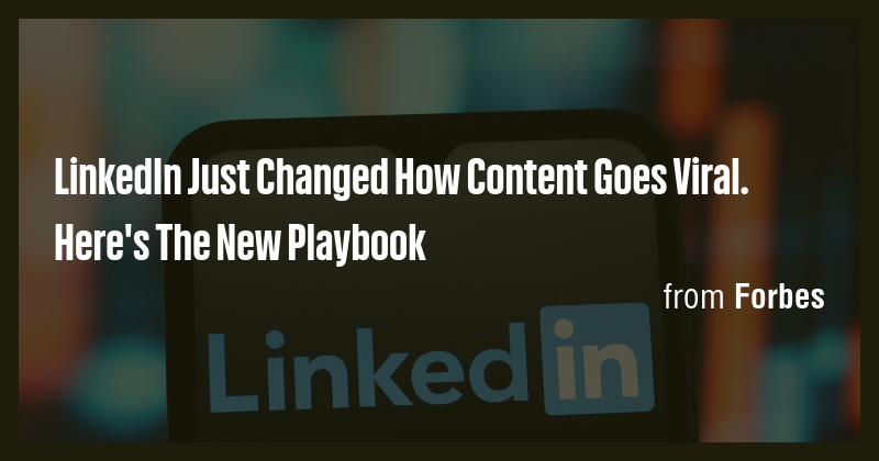 LinkedIn Just Changed How Content Goes Viral. Here's The New Playbook ...