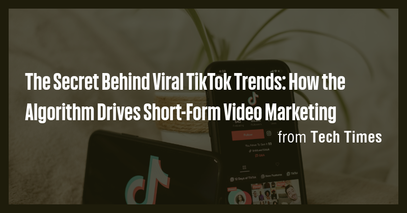 The Secret Behind Viral TikTok Trends: How the Algorithm Drives Short ...