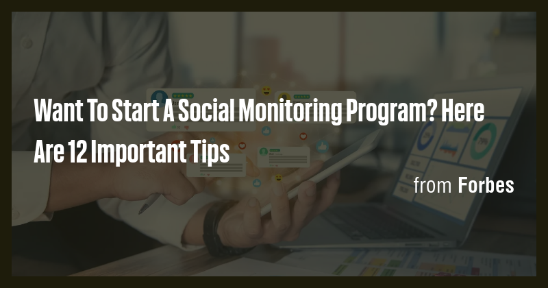 Want To Start A Social Monitoring Program? Here Are 12 Important Tips ...