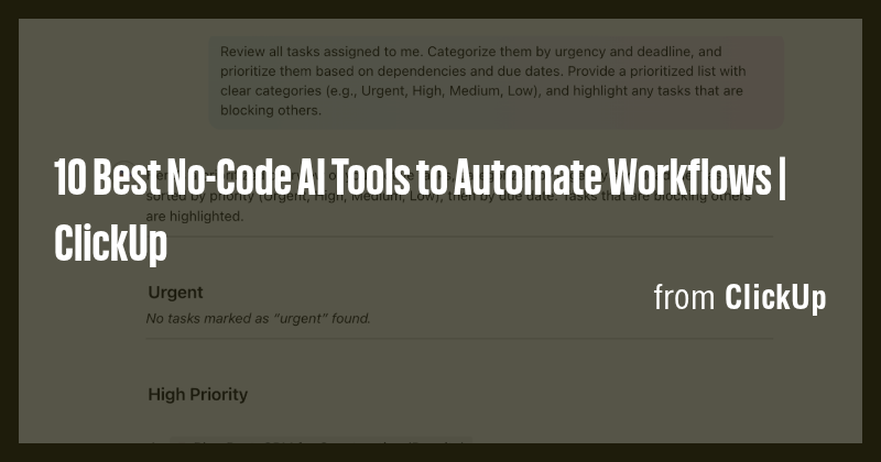 10 Best No-Code AI Tools to Automate Workflows | ClickUp - Briefly