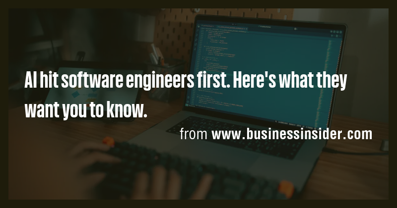 AI hit software engineers first. Here's what they want you to know ...