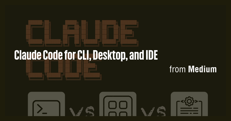 Claude Code for CLI, Desktop, and IDE - Briefly
