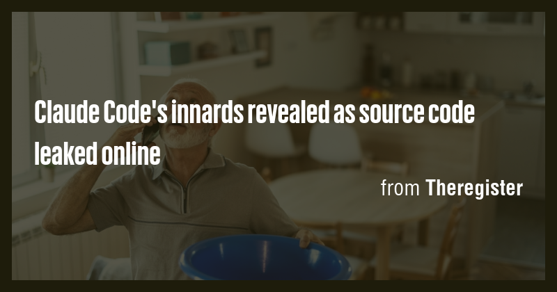 Claude Code's innards revealed as source code leaked online - Briefly