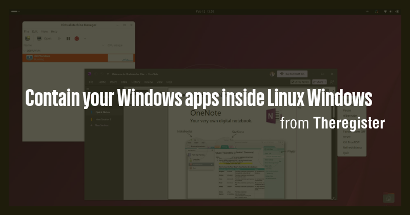 Contain your Windows apps inside Linux Windows - Briefly