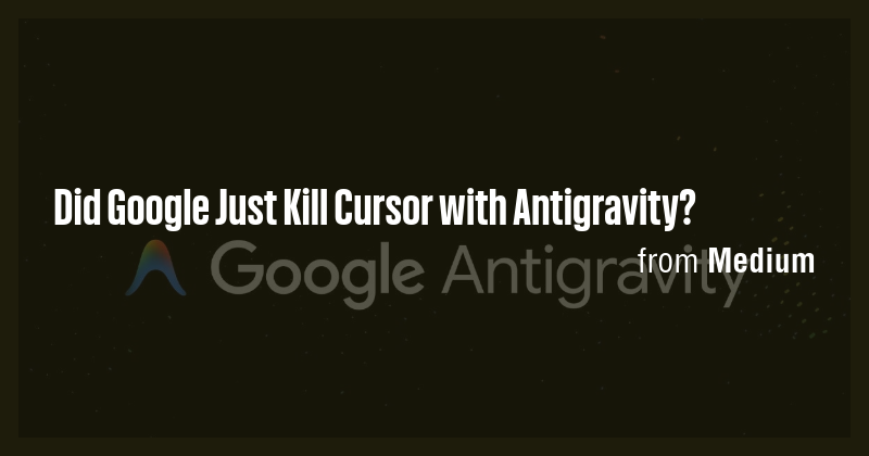 Did Google Just Kill Cursor with Antigravity? - Briefly
