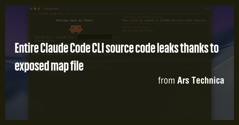 Entire Claude Code CLI source code leaks thanks to exposed map file ...