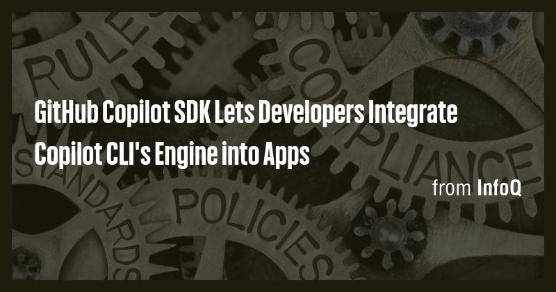 GitHub Copilot SDK Lets Developers Integrate Copilot CLI's Engine into ...