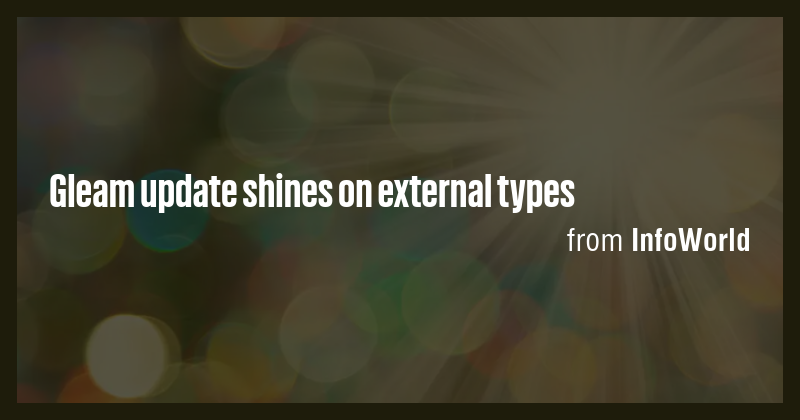 Gleam update shines on external types - Briefly