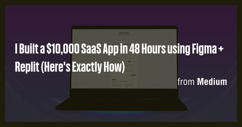 I Built a $10,000 SaaS App in 48 Hours using Figma + Replit (Here's ...