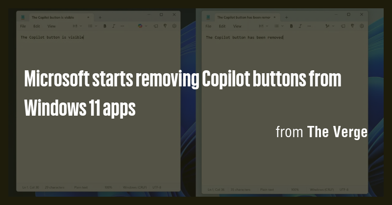 Microsoft starts removing Copilot buttons from Windows 11 apps - Briefly